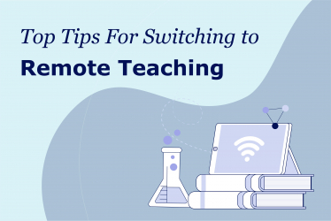 Top Tips for Switching to Remote Teaching